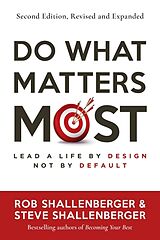 Couverture cartonnée Do What Matters Most, Second Edition de Rob Shallenberger, Steve Shallenberger