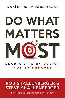 E-Book (epub) Do What Matters Most, Second Edition von Rob Shallenberger, Steve Shallenberger