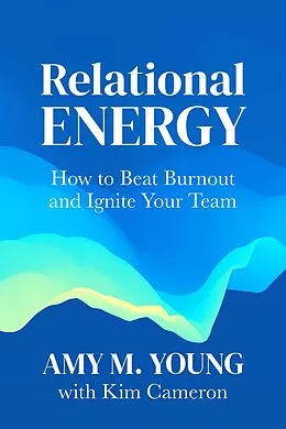 E-Book (epub) Relational Energy von Amy M. Young, Kim Cameron