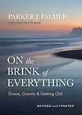 E-Book (epub) On the Brink of Everything, Revised and Updated von Parker J. Palmer