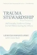 Kartonierter Einband Trauma Stewardship, Revised and Updated von Laura van Dernoot Lipsky, Connie Burk, Jon R. Conte Phd