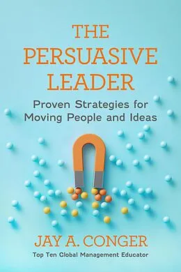 E-Book (epub) The Persuasive Leader von Jay A. Conger