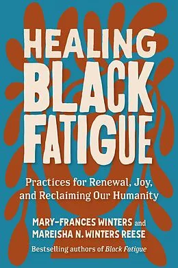 E-Book (epub) Healing Black Fatigue von Mary-Frances Winters, Mareisha N. Winters Reese