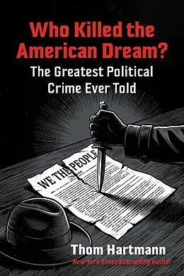 E-Book (epub) Who Killed the American Dream? von Thom Hartmann