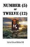 E-Book (epub) Number (5) of Twelve (12) von Calvin Edward Ballard SR