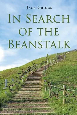 E-Book (epub) IN SEARCH OF THE BEANSTALK von Jack Griggs