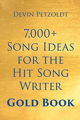 eBook (epub) 7,000+ Song Ideas for the Hit Song Writer de Devin Petzoldt