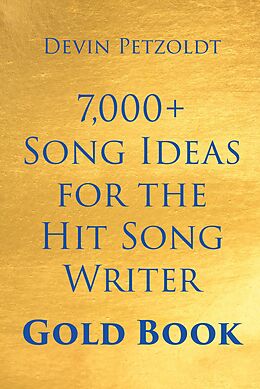 eBook (epub) 7,000+ Song Ideas for the Hit Song Writer de Devin Petzoldt