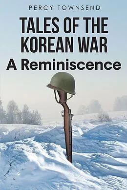 E-Book (epub) Tales of the Korean War: A Reminiscence von Percy Townsend