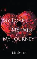 E-Book (epub) My Love, My Pain, My Journey von L. B. Smith