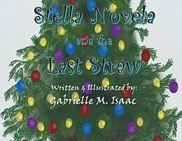 E-Book (epub) Stella Novela and the Last Straw von Gabrielle M. Isaac