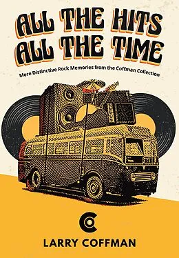 E-Book (epub) All The Hits All The Time More Distinctive Rock Memories from the Coffman Collection von Larry Coffman