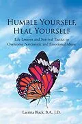 E-Book (epub) Humble Yourself, Heal Yourself von Laetitia Black B. A. J. D.