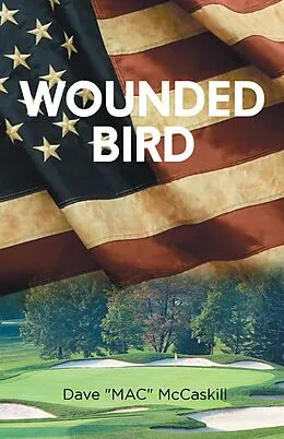 E-Book (epub) WOUNDED BIRD von Dave "MAC" McCaskill