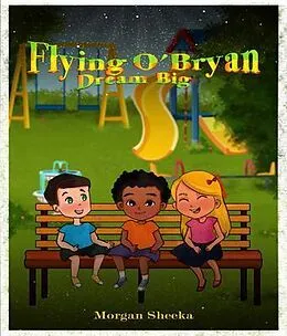 E-Book (epub) Flying O' Bryan Dream Big von Morgan Sheeka