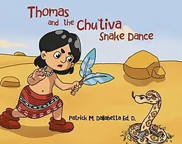 E-Book (epub) Thomas and the Chu'tiva Snake Dance von Patrick M. Dallabetta Ed. D.