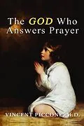 E-Book (epub) The God Who Answers Prayer von Vincent A. Piccone