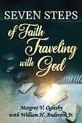 E-Book (epub) Seven Steps of Faith Traveling With God von Margret V. Oglesby, William H. Anderson Jr.