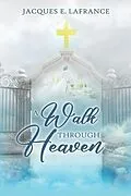 E-Book (epub) A Walk Through Heaven von Jacques E. LaFrance