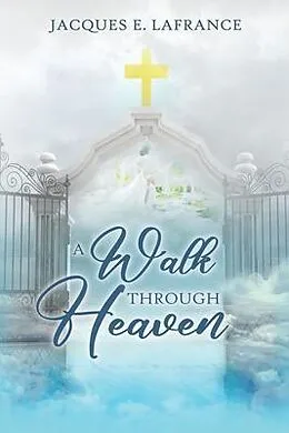 E-Book (epub) A Walk Through Heaven von Jacques E. LaFrance
