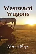 E-Book (epub) Westward Wagons von Cheri Lepage