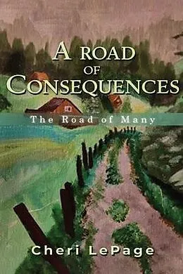 E-Book (epub) A Road Of Consequences von Cheri Lepage