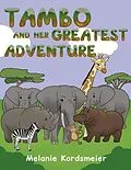 E-Book (epub) Tambo and Her Greatest Adventure von Melanie Kordsmeier