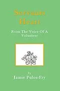 E-Book (epub) Servants Heart from the Voice of a Volunteer von Jamie Pulos-Fry