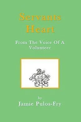 E-Book (epub) Servants Heart from the Voice of a Volunteer von Jamie Pulos-Fry