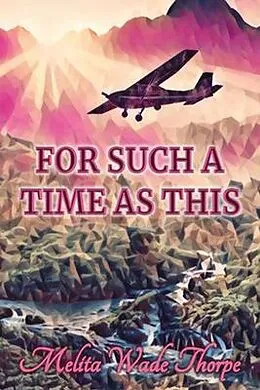 E-Book (epub) For Such A Time As This von Melita Wade Thorpe