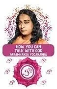 Kartonierter Einband How You Can Talk With God von Paramhansa Yogananda