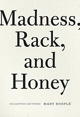 eBook (epub) Madness, Rack, and Honey de Mary Ruefle