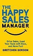 Livre Relié The Happy Sales Manager de Gretchen Gordon