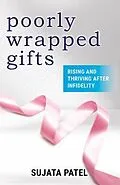 E-Book (epub) Poorly Wrapped Gifts von Sujata Patel