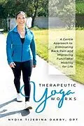 E-Book (epub) Therapeutic Yoga Works von Nydia T Darby