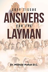 eBook (epub) Soft Tissue Answers For The Layman de Michael Mahan D. C.