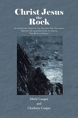 E-Book (epub) Christ Jesus the Rock von Merle Cooper, Charlotte Cooper