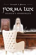 E-Book (epub) Forma Lux Heaven's Harbinger von Joseph J. Morse