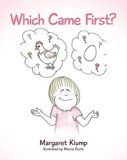 E-Book (epub) Which Came First? von Margaret Klump Illustrated by Marcia Crots