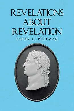 E-Book (epub) Revelations about Revelation von Larry G. Pittman