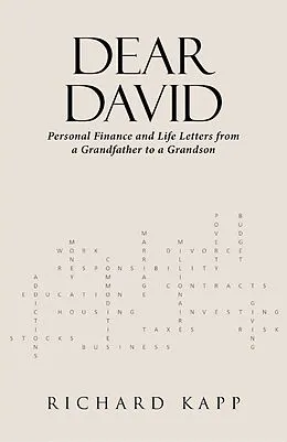 E-Book (epub) DEAR DAVID: Personal Finance and Life Letters from a Grandfather to a Grandson von Richard Kapp
