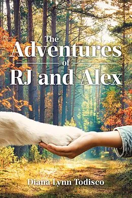 E-Book (epub) The Adventures of RJ and Alex von Diana Lynn Todisco