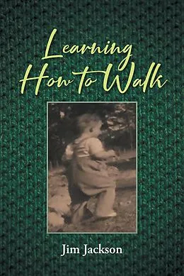E-Book (epub) Learning How to Walk von Jim Jackson