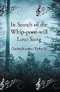 E-Book (epub) In Search of the Whip-poor-will Love Song von Charles Brookins Taylor Sr.