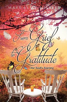 E-Book (epub) From Grief to Gratitude von Mary Lynn Miller