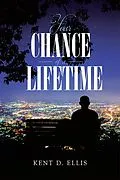 E-Book (epub) Your Chance of a Lifetime von Kent D. Ellis
