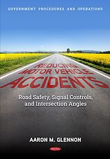 eBook (pdf) Reducing Motor Vehicle Accidents: Road Safety, Signal Controls, and Intersection Angles de 