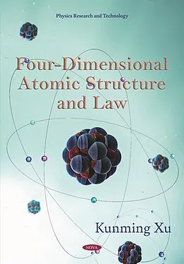 E-Book (pdf) Four-Dimensional Atomic Structure and Law von Kunming Xu