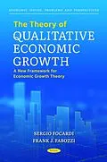 E-Book (pdf) Theory of Qualitative Economic Growth: A New Framework for Economic Growth Theory von Sergio Focardi
