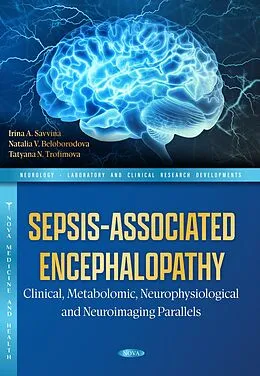 PDF Sepsis-Associated Encephalopathy: Clinical, Metabolomic, Neurophysiological and Neuroimaging Parallels von Irina A. Savvina